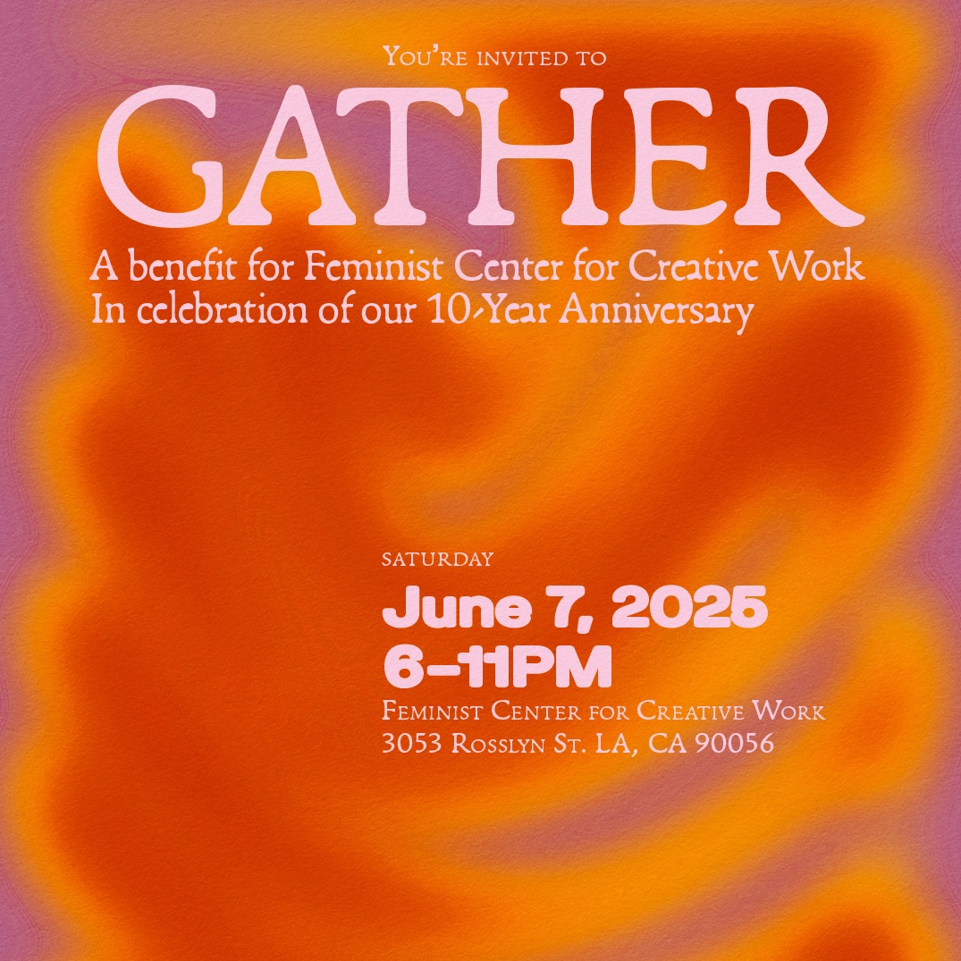GATHER: A benefit for Feminist Center for Creative Work