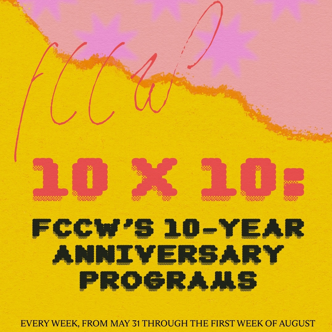 10 x 10: FCCW’s 10-Year Anniversary Programs