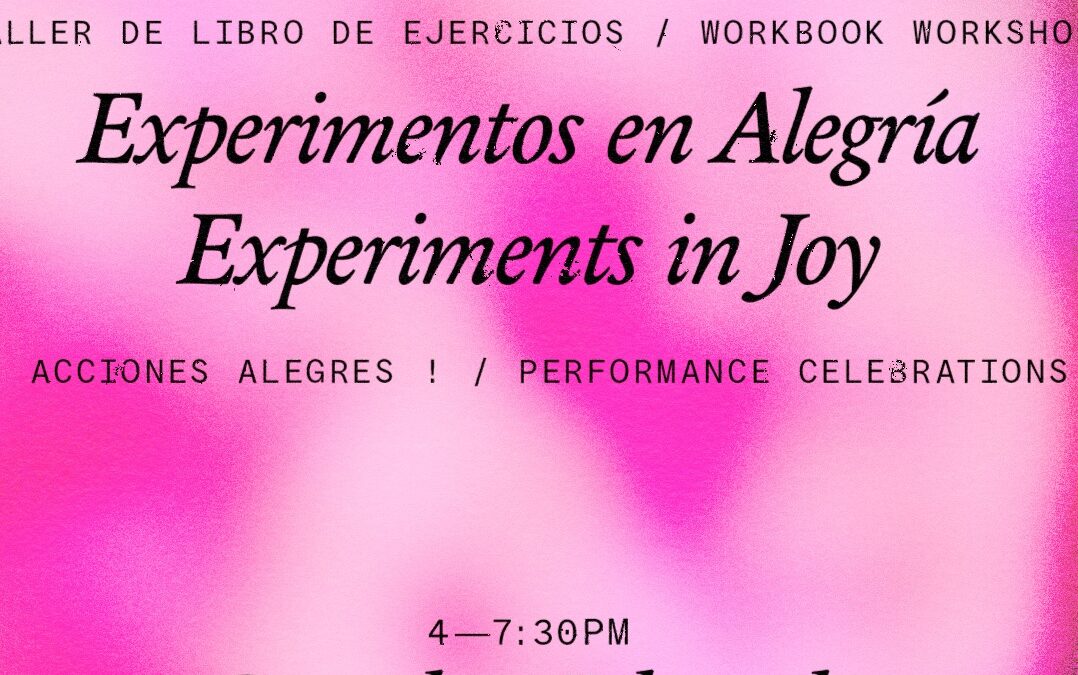 Experimentos en Alegría / Experiments in Joy