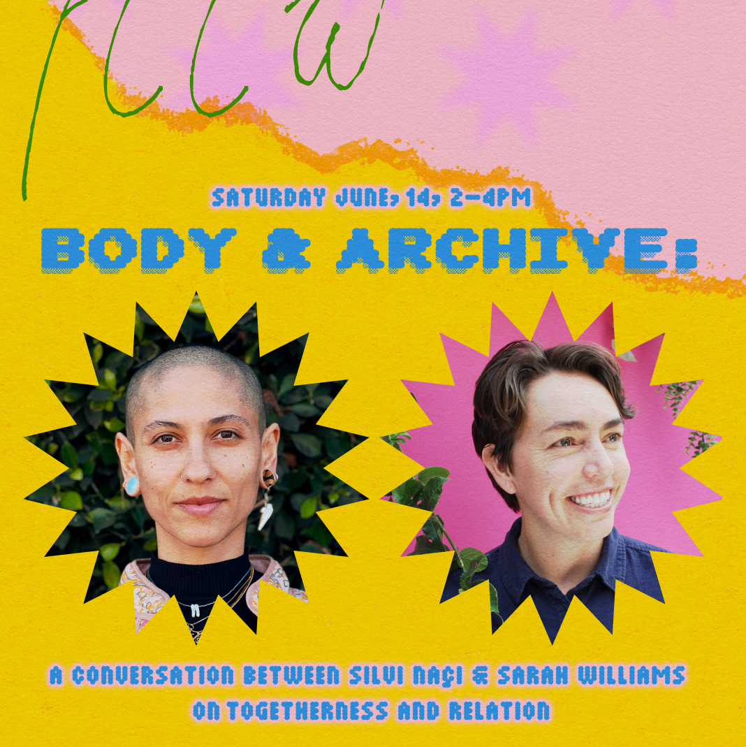 Body & Archive: A Conversation Between Silvi Naçi & Sarah Williams on Togetherness and Relation