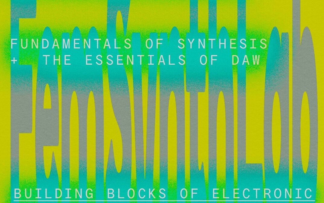 Feminist Synth Lab: Building Blocks of Electronic Music Production