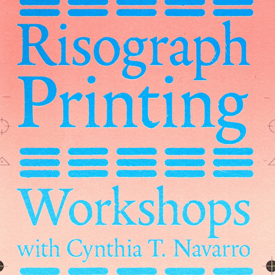 Risograph Workshops & Drop-In Printing with Cynthia T. Navarro