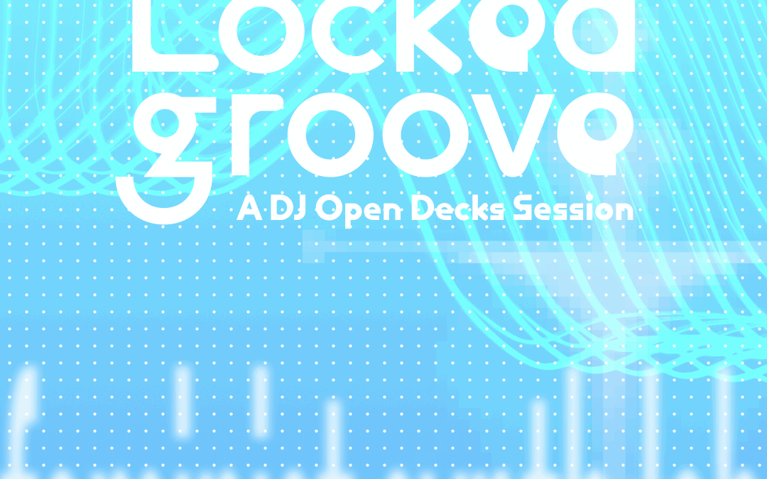 FSL — Locked Groove: A DJ Open Decks Session