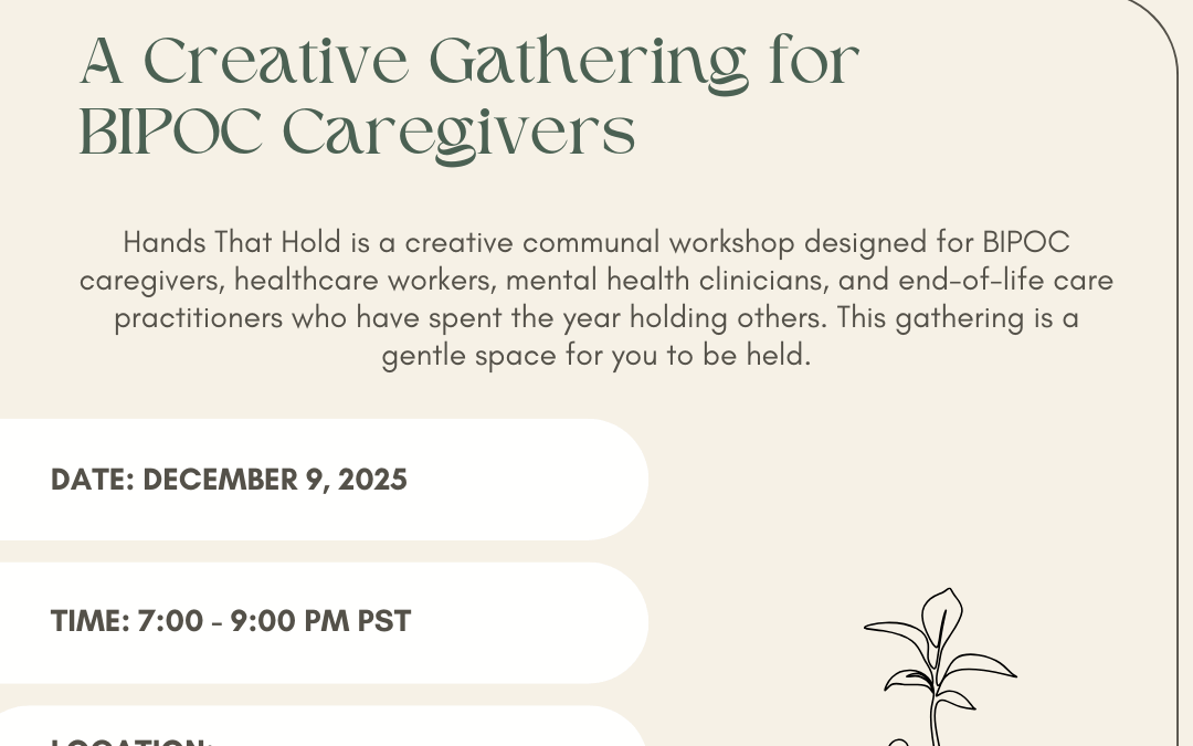 Hands That Hold: A Creative Gathering for BIPOC Caregivers