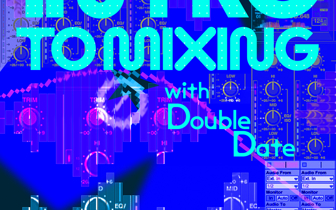 Feminist Synth Lab: Intro to Mixing with DoubleDate