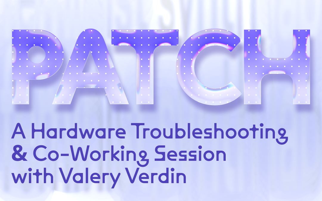 Feminist Synth Lab — Patch: A Hardware Troubleshooting & Co-Working Session with Valery Verdin