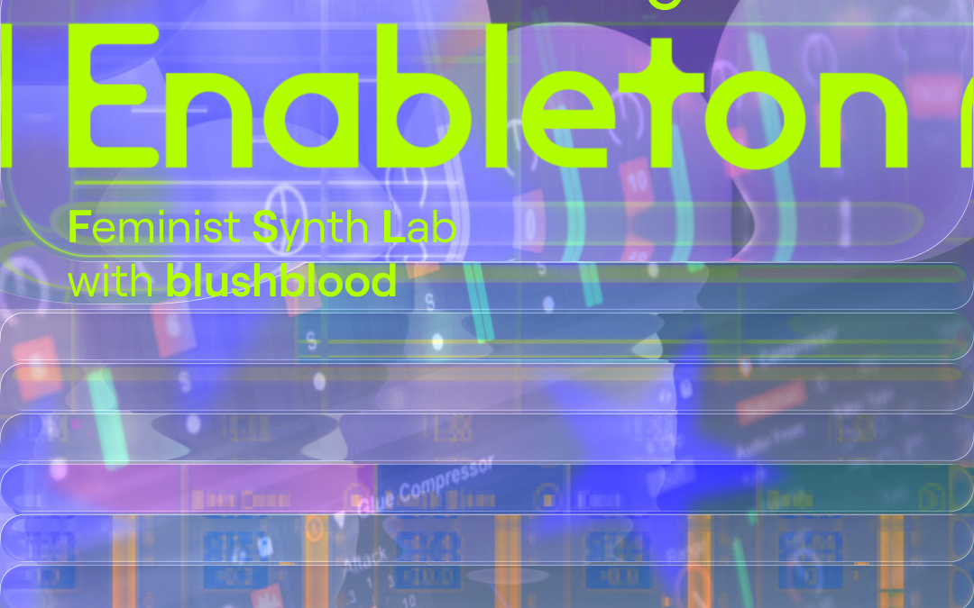 Feminist Synth Lab — Enableton: An Ableton Coworking Session